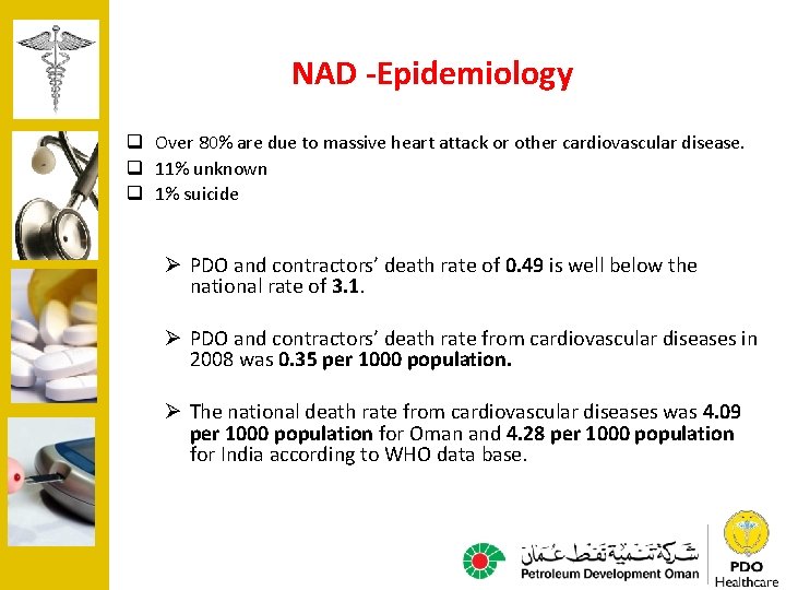 NAD -Epidemiology q Over 80% are due to massive heart attack or other cardiovascular