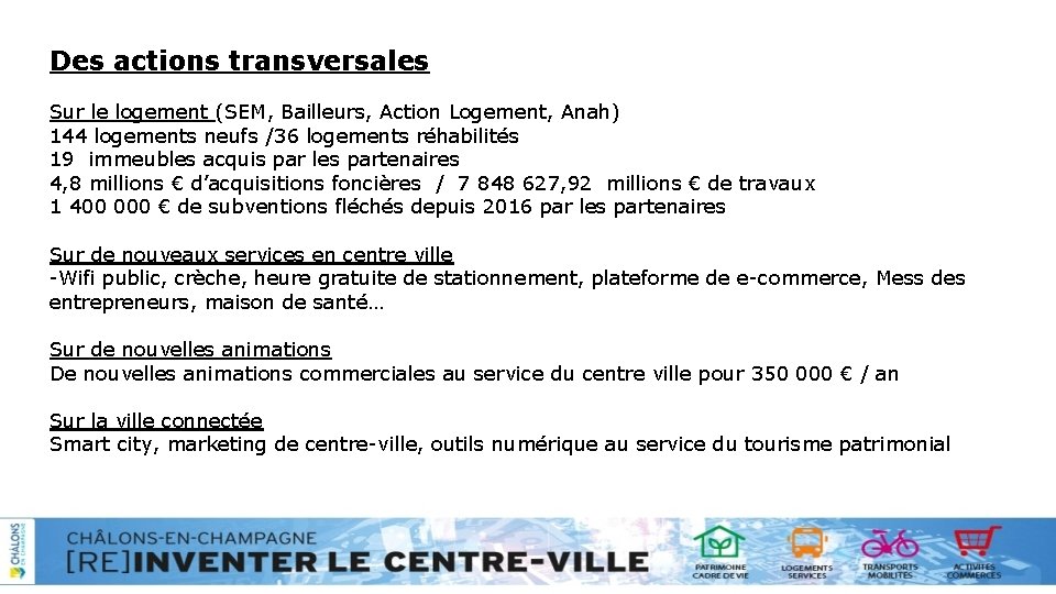 Des actions transversales Sur le logement (SEM, Bailleurs, Action Logement, Anah) 144 logements neufs