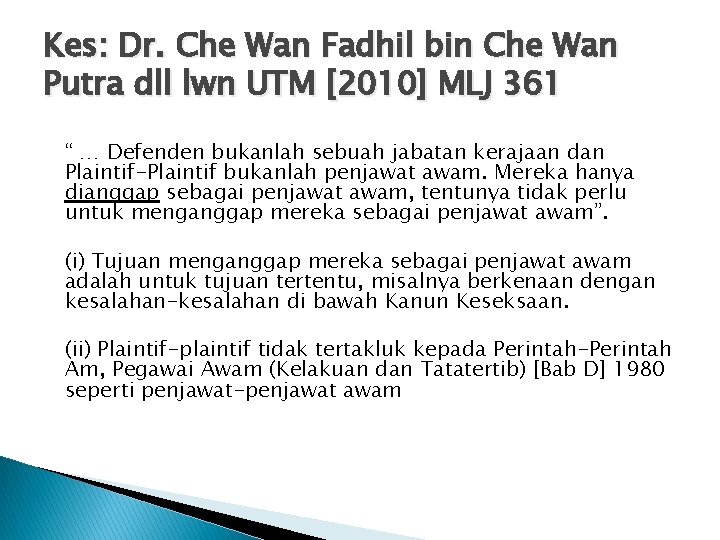 Kes: Dr. Che Wan Fadhil bin Che Wan Putra dll lwn UTM [2010] MLJ