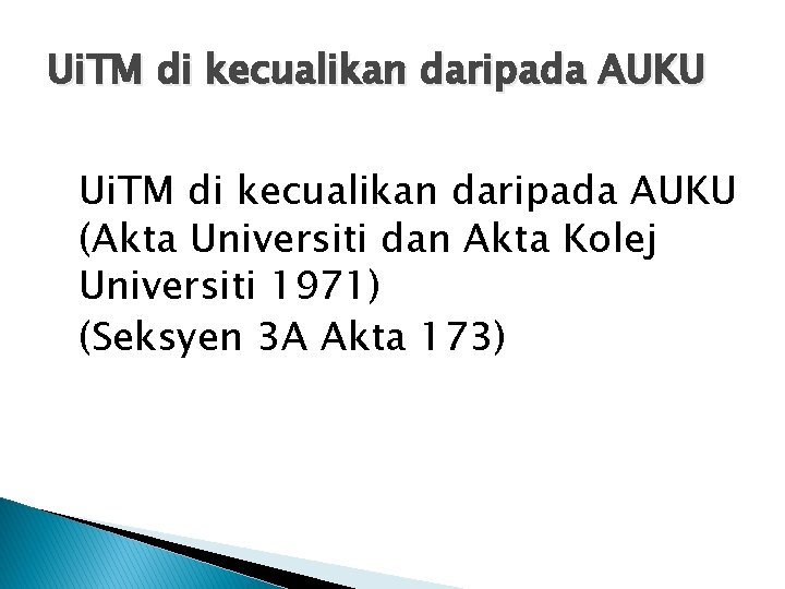 Ui. TM di kecualikan daripada AUKU (Akta Universiti dan Akta Kolej Universiti 1971) (Seksyen