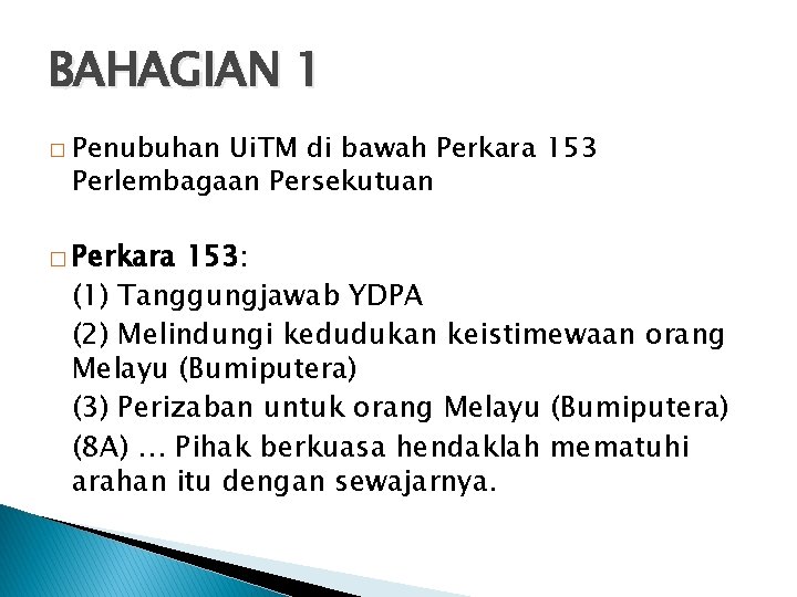 BAHAGIAN 1 � Penubuhan Ui. TM di bawah Perkara 153 Perlembagaan Persekutuan � Perkara