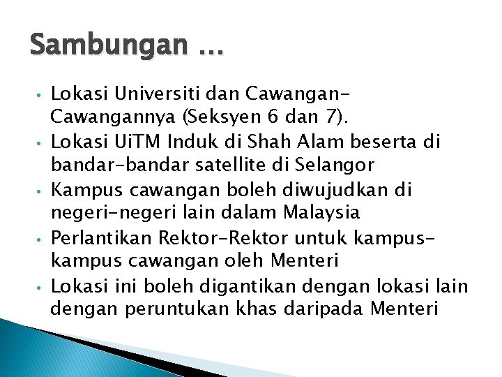 Sambungan … • • • Lokasi Universiti dan Cawangannya (Seksyen 6 dan 7). Lokasi