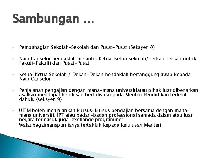 Sambungan … • • • Pembahagian Sekolah-Sekolah dan Pusat-Pusat (Seksyen 8) Naib Canselor hendaklah