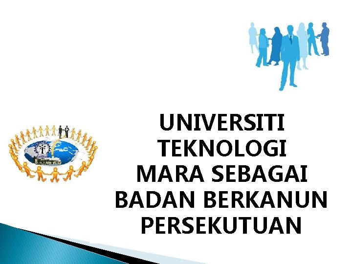 UNIVERSITI TEKNOLOGI MARA SEBAGAI BADAN BERKANUN PERSEKUTUAN 