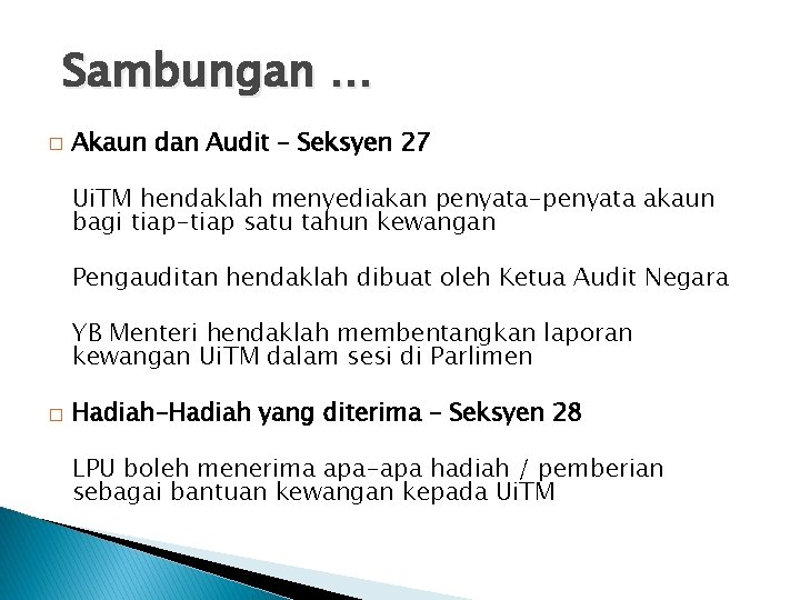 Sambungan … � Akaun dan Audit – Seksyen 27 Ui. TM hendaklah menyediakan penyata-penyata