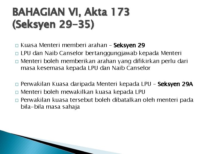 BAHAGIAN VI, Akta 173 (Seksyen 29 -35) � � � Kuasa Menteri memberi arahan