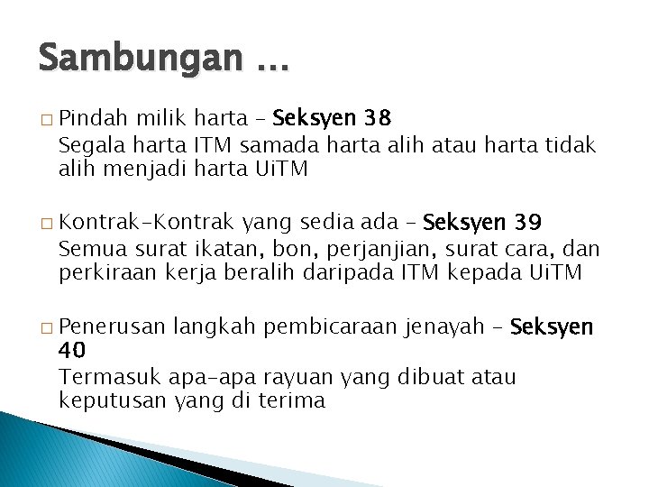 Sambungan … � Pindah milik harta – Seksyen 38 Segala harta ITM samada harta