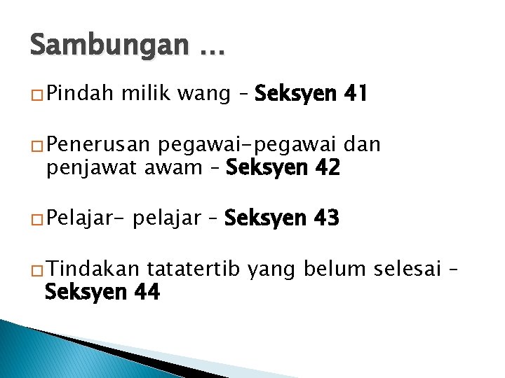 Sambungan … � Pindah milik wang – Seksyen 41 � Penerusan pegawai-pegawai dan penjawat