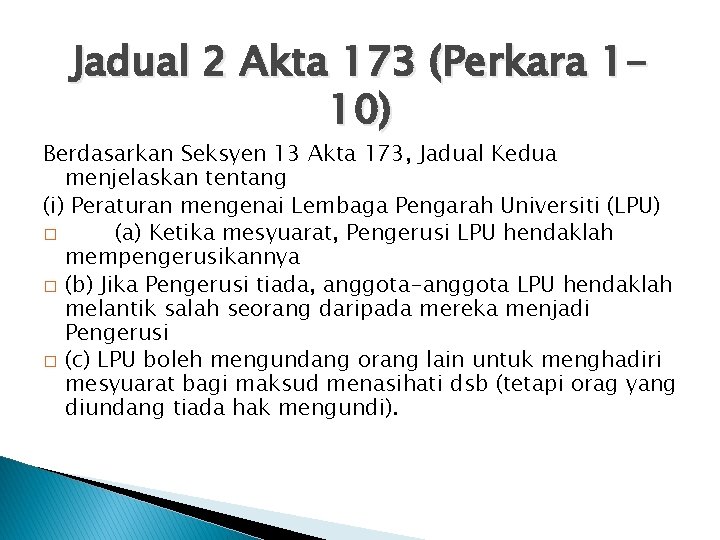 Jadual 2 Akta 173 (Perkara 110) Berdasarkan Seksyen 13 Akta 173, Jadual Kedua menjelaskan