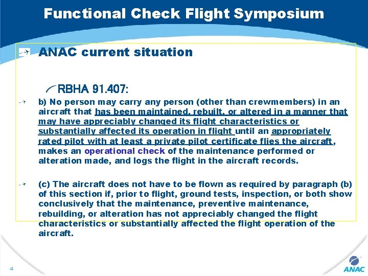 Functional Check Flight Symposium ANAC current situation RBHA 91. 407: b) No person may