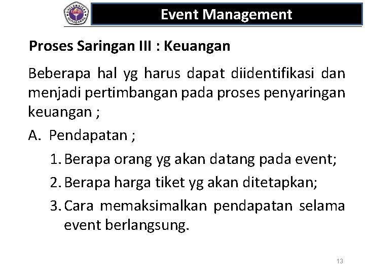 Event Management Proses Saringan III : Keuangan Beberapa hal yg harus dapat diidentifikasi dan
