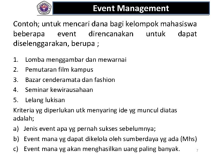 Event Management Contoh; untuk mencari dana bagi kelompok mahasiswa beberapa event direncanakan untuk dapat