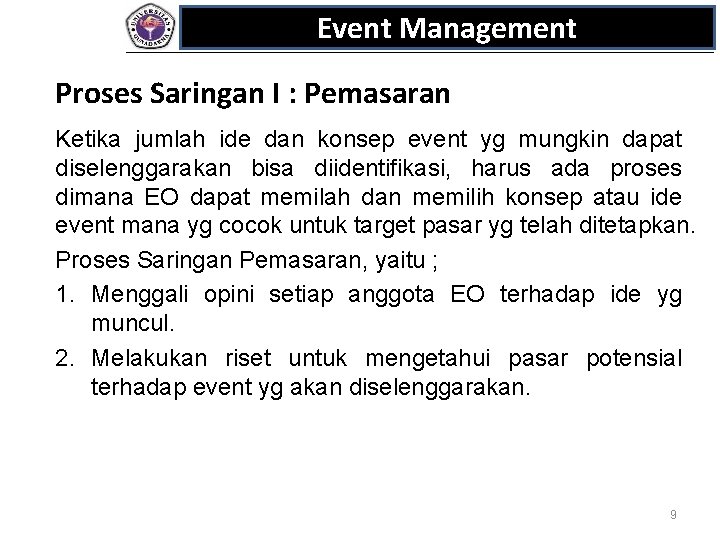 Event Management Proses Saringan I : Pemasaran Ketika jumlah ide dan konsep event yg