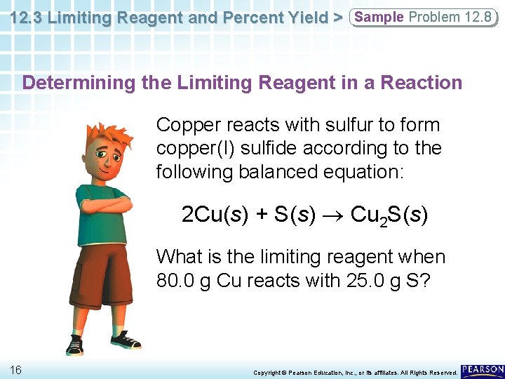 12. 3 Limiting Reagent and Percent Yield > Sample Problem 12. 8 Determining the