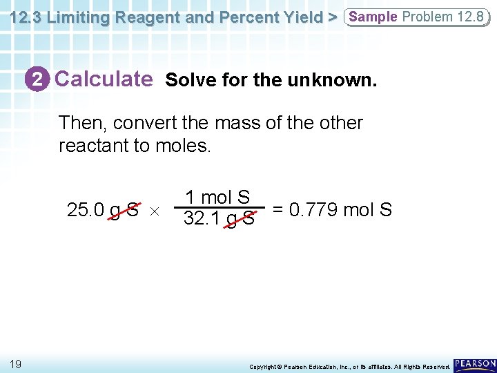 12. 3 Limiting Reagent and Percent Yield > Sample Problem 12. 8 2 Calculate