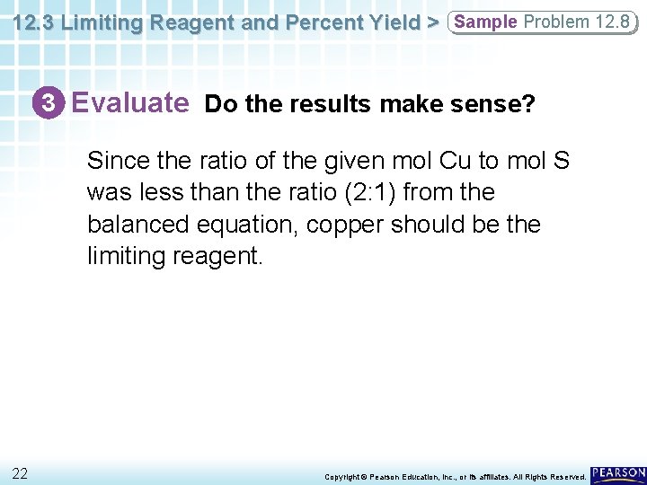 12. 3 Limiting Reagent and Percent Yield > Sample Problem 12. 8 3 Evaluate 12. 3 Limiting Reagent and Percent Yield > Sample Problem 12. 8 3 Evaluate