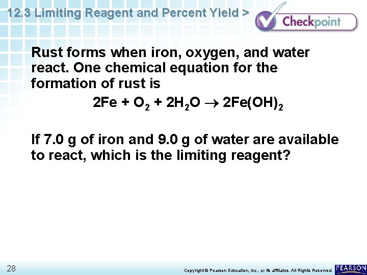 12. 3 Limiting Reagent and Percent Yield > Rust forms when iron, oxygen, and