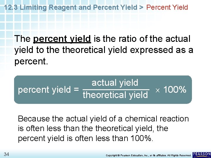 12. 3 Limiting Reagent and Percent Yield > Percent Yield The percent yield is 12. 3 Limiting Reagent and Percent Yield > Percent Yield The percent yield is