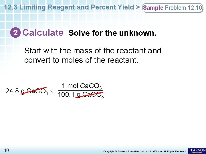 12. 3 Limiting Reagent and Percent Yield > Sample Problem 12. 10 2 Calculate