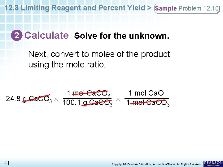 12. 3 Limiting Reagent and Percent Yield > Sample Problem 12. 10 2 Calculate