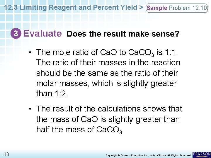 12. 3 Limiting Reagent and Percent Yield > Sample Problem 12. 10 3 Evaluate