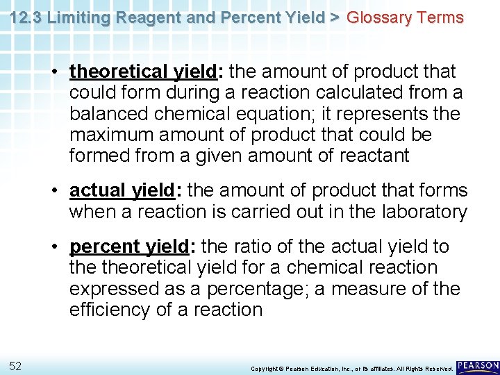 12. 3 Limiting Reagent and Percent Yield > Glossary Terms • theoretical yield: the