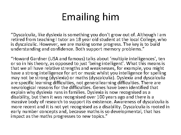 Emailing him “Dyscalculia, like dyslexia is something you don’t grow out of. Although I