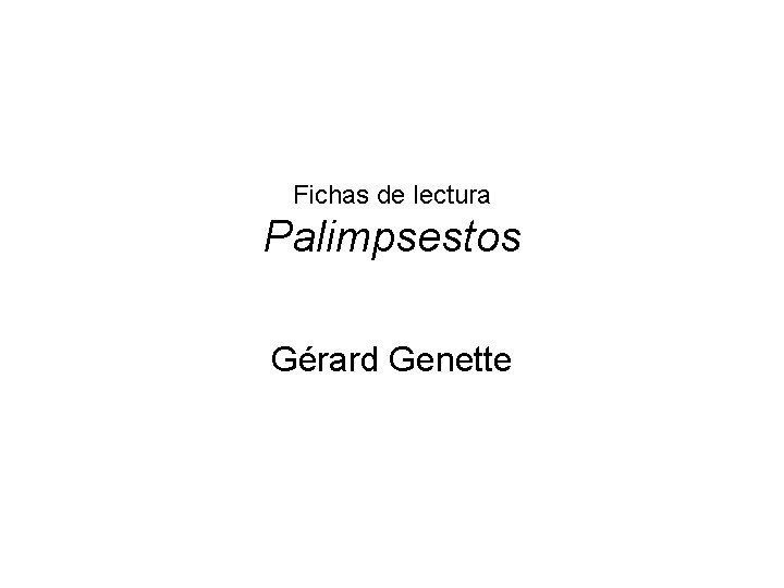 Fichas de lectura Palimpsestos Gérard Genette 