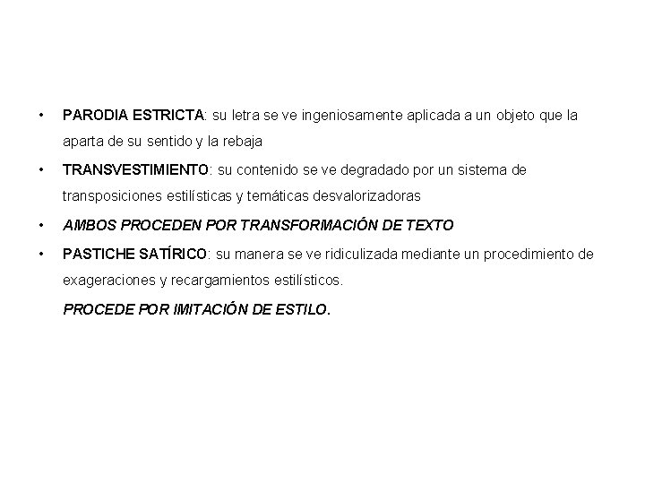  • PARODIA ESTRICTA: su letra se ve ingeniosamente aplicada a un objeto que