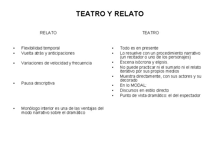 TEATRO Y RELATO TEATRO • • Flexibilidad temporal Vuelta atrás y anticipaciones • •