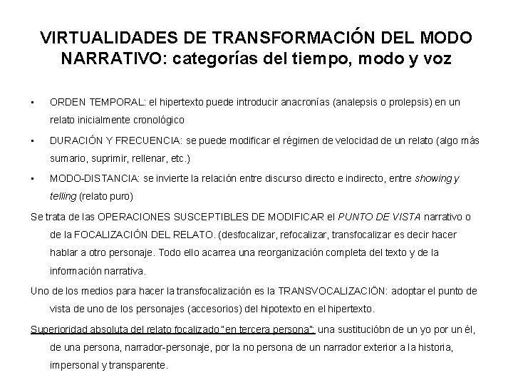 VIRTUALIDADES DE TRANSFORMACIÓN DEL MODO NARRATIVO: categorías del tiempo, modo y voz • ORDEN