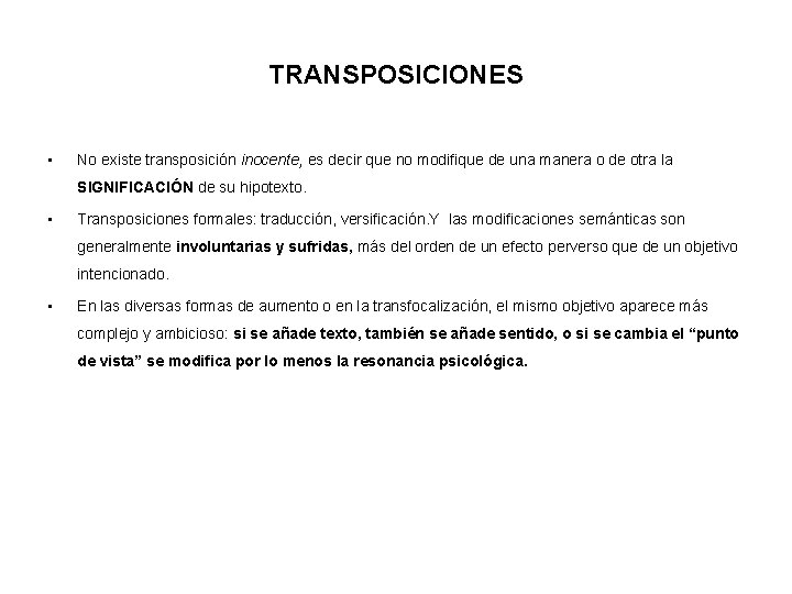 TRANSPOSICIONES • No existe transposición inocente, es decir que no modifique de una manera