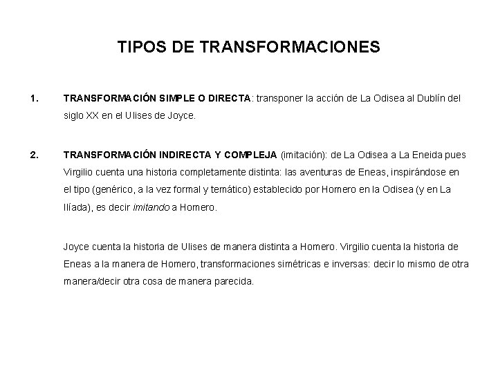 TIPOS DE TRANSFORMACIONES 1. TRANSFORMACIÓN SIMPLE O DIRECTA: transponer la acción de La Odisea