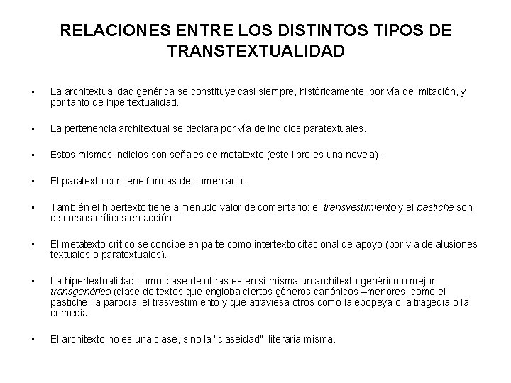 RELACIONES ENTRE LOS DISTINTOS TIPOS DE TRANSTEXTUALIDAD • La architextualidad genérica se constituye casi