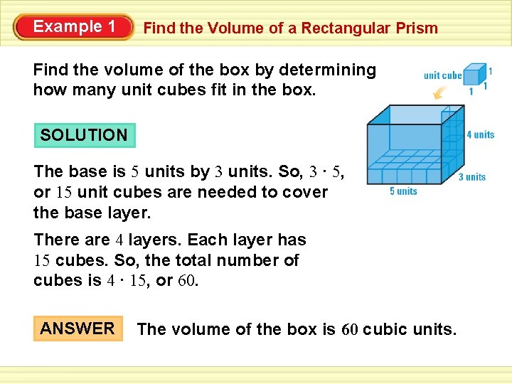 Example 1 Find the Volume of a Rectangular Prism Find the volume of the