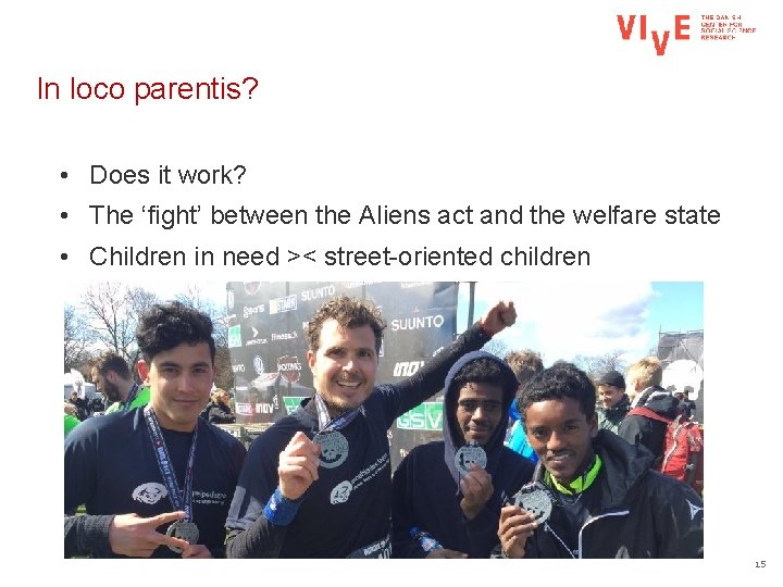 In loco parentis? • Does it work? • The ‘fight’ between the Aliens act