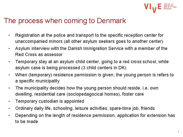 The process when coming to Denmark • Registration at the police and transport to