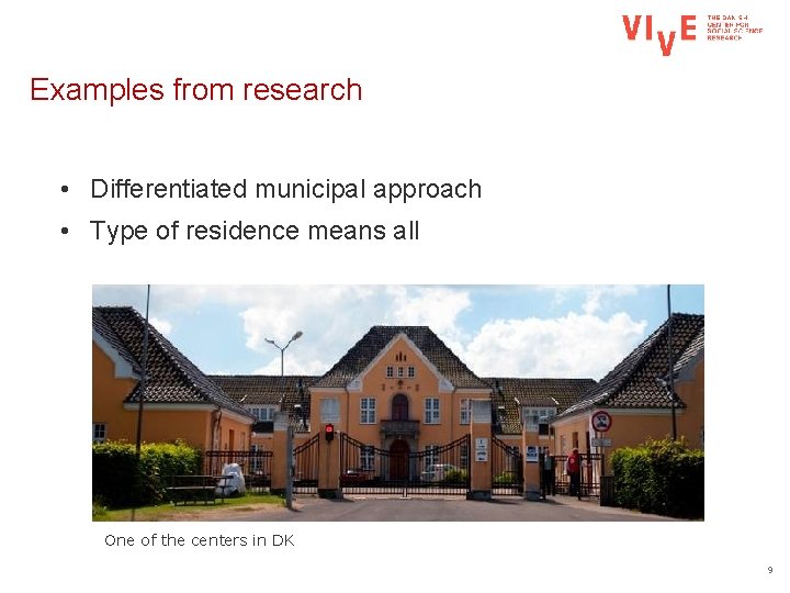 Examples from research • Differentiated municipal approach • Type of residence means all One