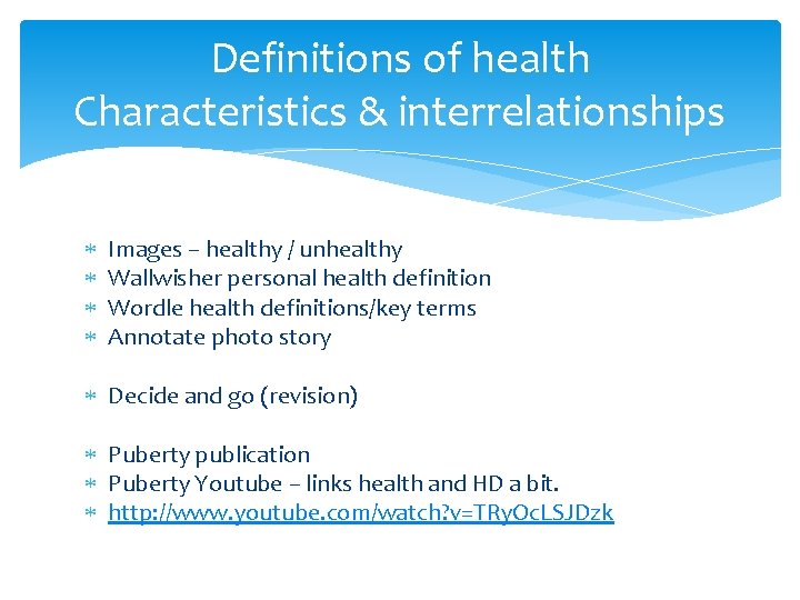 Definitions of health Characteristics & interrelationships Images – healthy / unhealthy Wallwisher personal health