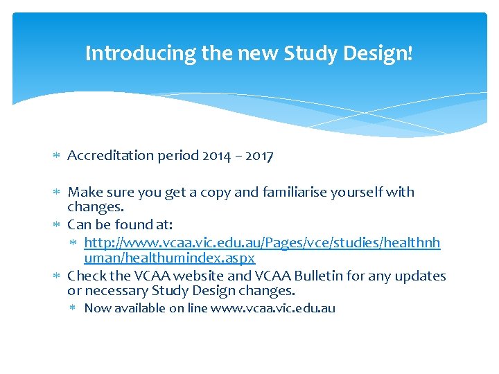 Introducing the new Study Design! Accreditation period 2014 – 2017 Make sure you get