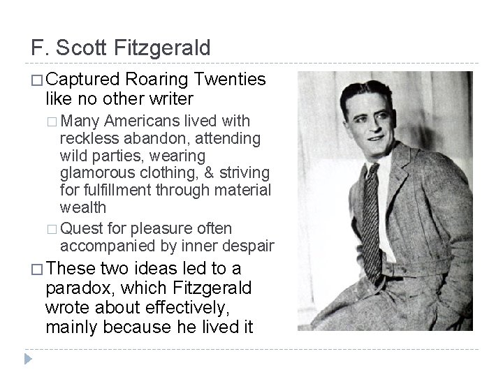 F. Scott Fitzgerald � Captured Roaring Twenties like no other writer � Many Americans