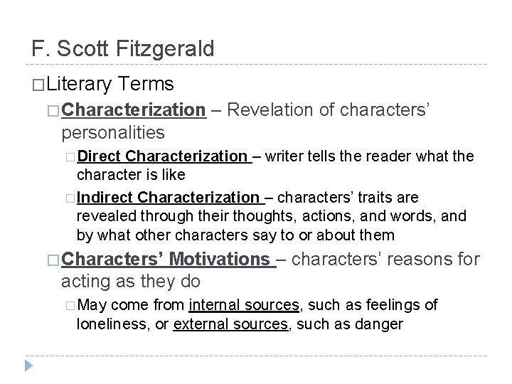 F. Scott Fitzgerald �Literary Terms � Characterization – Revelation of characters’ personalities � Direct