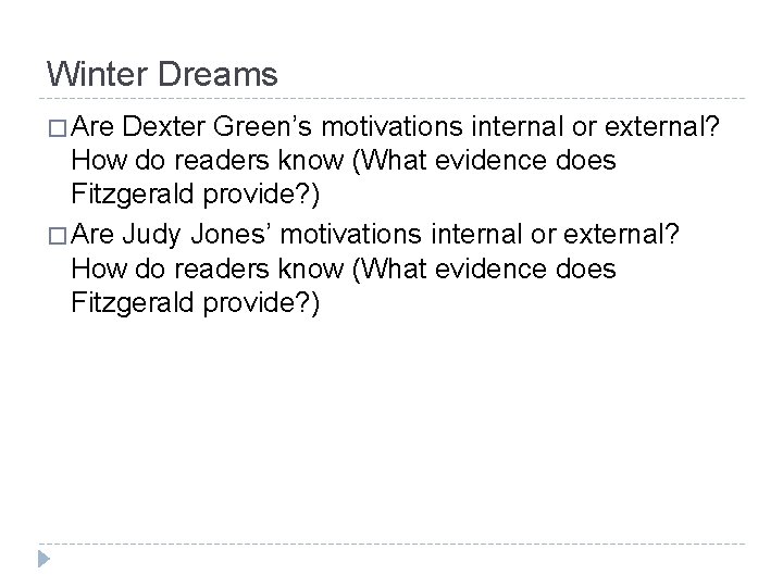 Winter Dreams � Are Dexter Green’s motivations internal or external? How do readers know