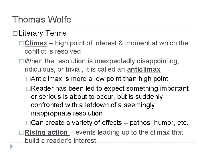 Thomas Wolfe � Literary Terms � Climax – high point of interest & moment