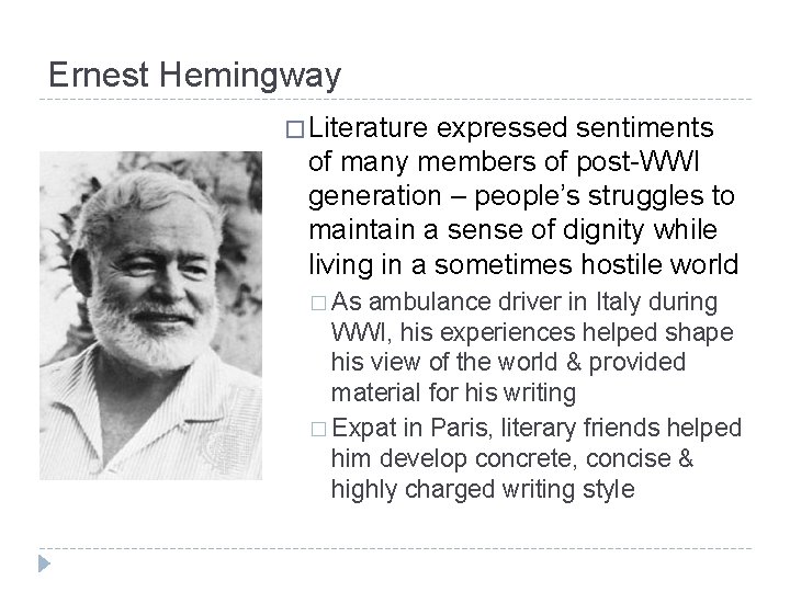 Ernest Hemingway � Literature expressed sentiments of many members of post-WWI generation – people’s