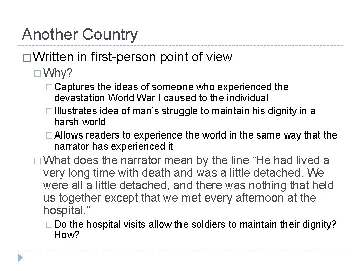 Another Country � Written in first-person point of view � Why? � Captures the