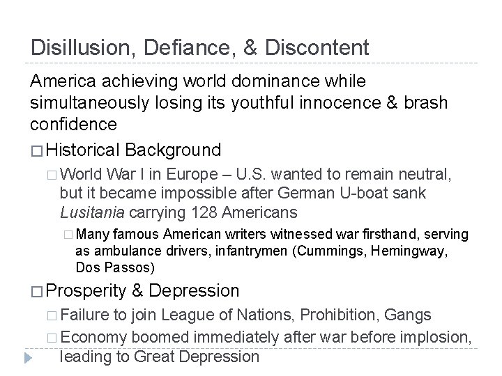 Disillusion, Defiance, & Discontent America achieving world dominance while simultaneously losing its youthful innocence