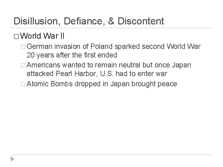 Disillusion, Defiance, & Discontent � World War II � German invasion of Poland sparked
