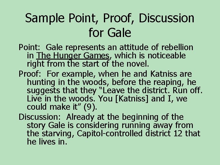 Sample Point, Proof, Discussion for Gale Point: Gale represents an attitude of rebellion in