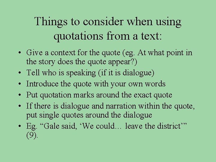 Things to consider when using quotations from a text: • Give a context for